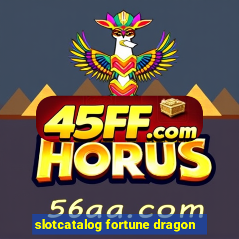 slotcatalog fortune dragon